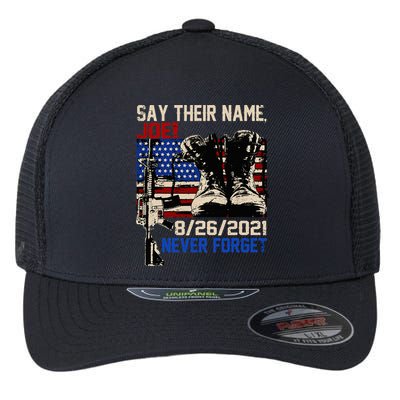 Say Ir Names Joe Names Of Fallen Soldiers 13 Heroes Flexfit Unipanel Trucker Cap