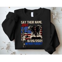 Say Ir Names Joe Names Of Fallen Soldiers 13 Heroes Sweatshirt