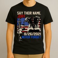 Say Ir Names Joe Names Of Fallen Soldiers 13 Heroes T-Shirt