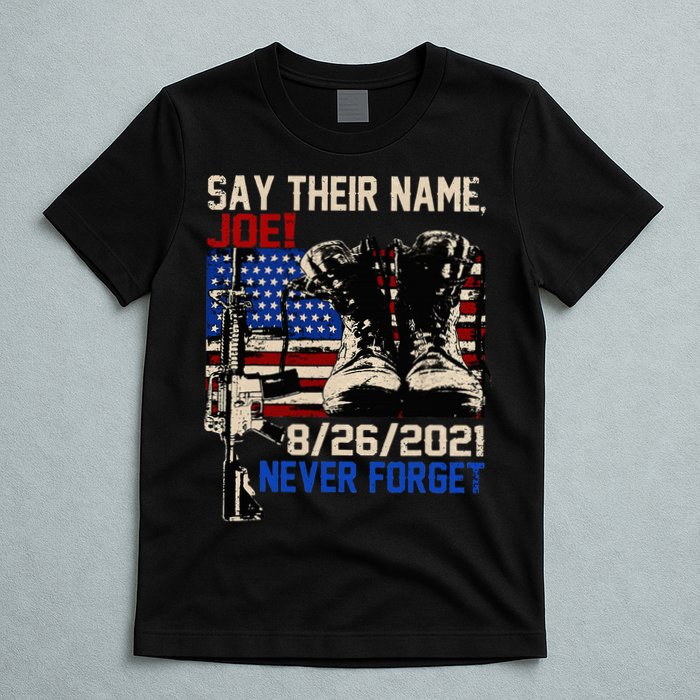 Say Ir Names Joe Names Of Fallen Soldiers 13 Heroes T-Shirt