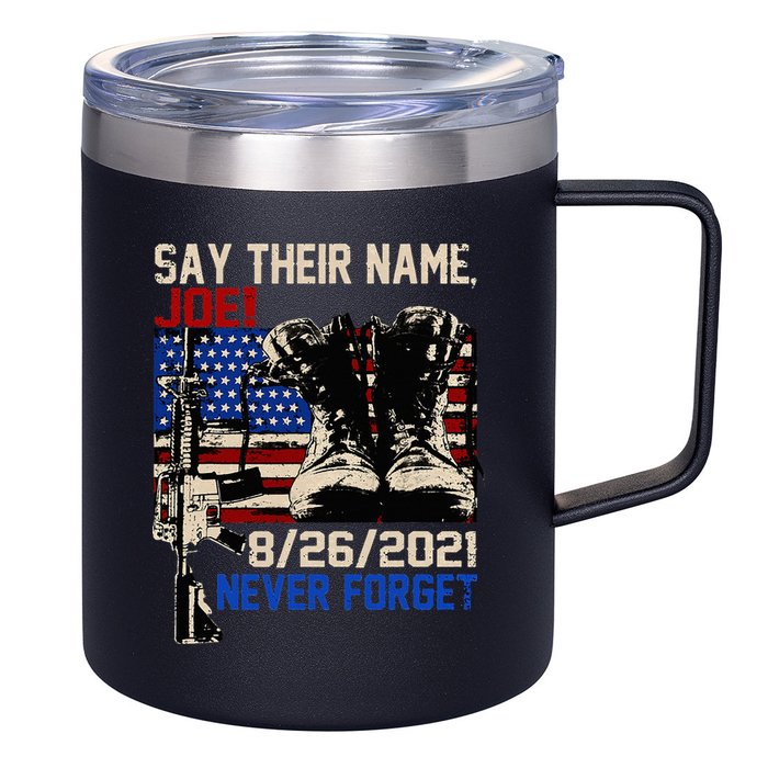Say Ir Names Joe Names Of Fallen Soldiers 13 Heroes 12oz Stainless Steel Coffee Mug