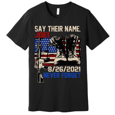 Say Ir Names Joe Names Of Fallen Soldiers 13 Heroes Premium T-Shirt