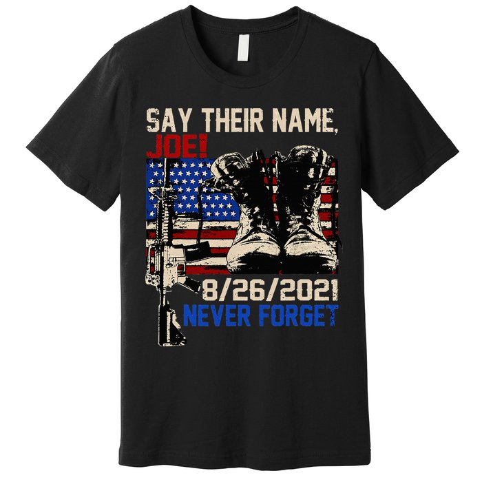 Say Ir Names Joe Names Of Fallen Soldiers 13 Heroes Premium T-Shirt