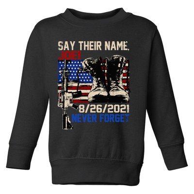 Say Ir Names Joe Names Of Fallen Soldiers 13 Heroes Toddler Sweatshirt