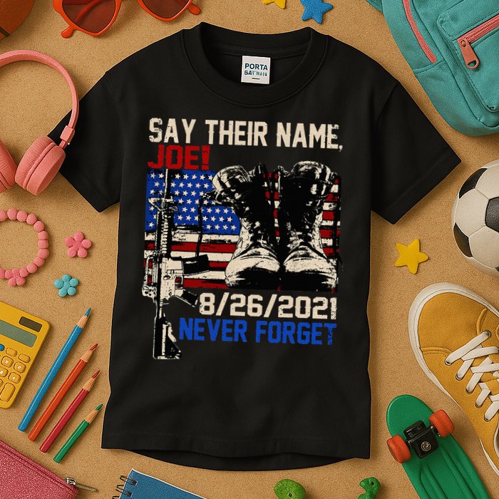 Say Ir Names Joe Names Of Fallen Soldiers 13 Heroes Kids T-Shirt