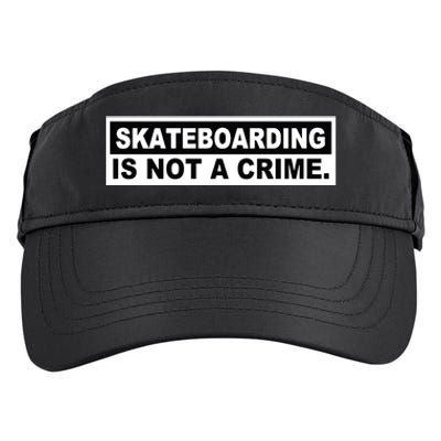 Skateboarding Is Not A Crime Cool Adult Drive Performance Visor