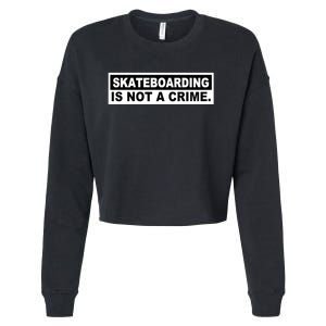 Skateboarding Is Not A Crime Cool Cropped Pullover Crew