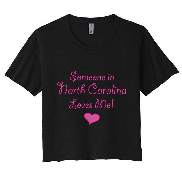 Someone In North Carolina Loves Me Crop Top