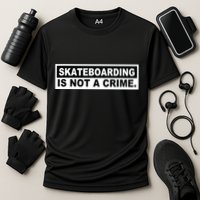 Skateboarding Is Not A Crime Cool Design Performance Shirt