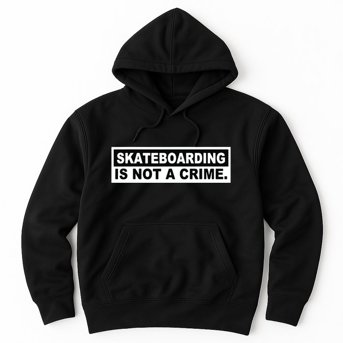 Skateboarding Is Not A Crime Cool Design Hoodie