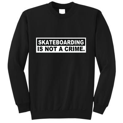Skateboarding Is Not A Crime Cool Design Sweatshirt