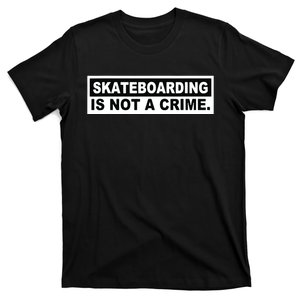 Skateboarding Is Not A Crime Cool Design T-Shirt