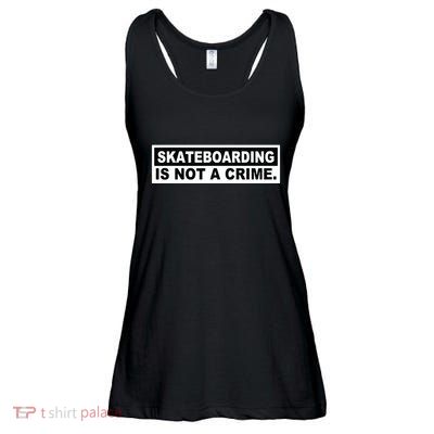 Skateboarding Is Not A Crime Cool Design Ladies Essential Flowy Tank