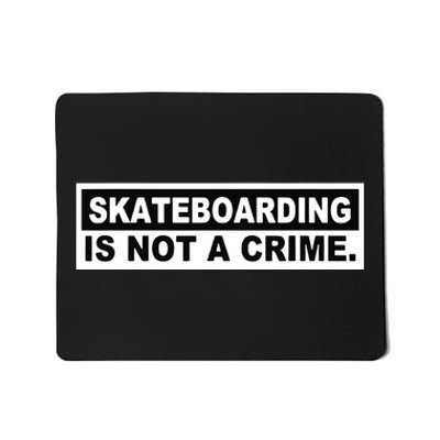 Skateboarding Is Not A Crime Cool Design Mousepad