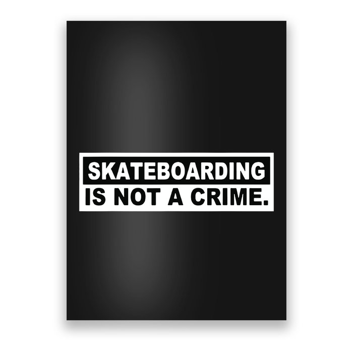 Skateboarding Is Not A Crime Cool Design Poster