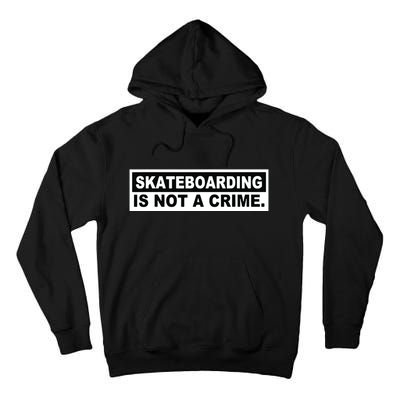 Skateboarding Is Not A Crime Cool Design Tall Hoodie