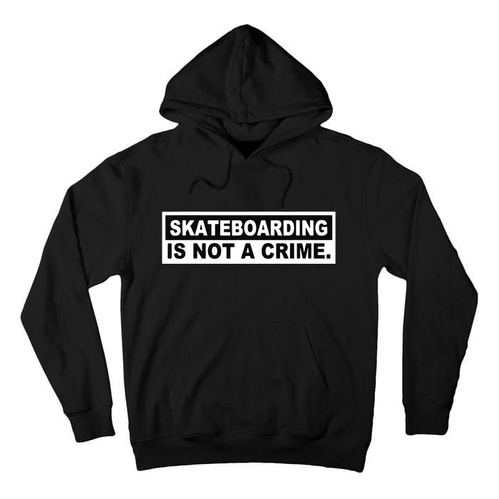 Skateboarding Is Not A Crime Cool Design Tall Hoodie