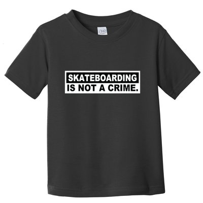 Skateboarding Is Not A Crime Cool Design Toddler T-Shirt