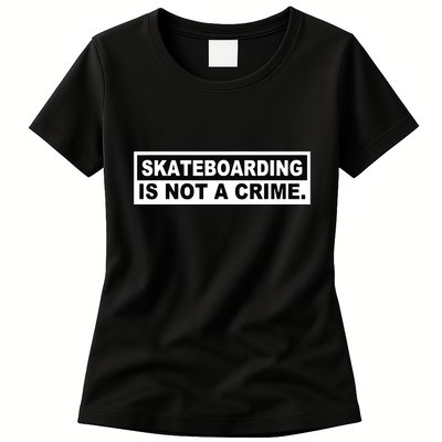 Skateboarding Is Not A Crime Cool Design Womens T-Shirt