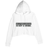 Skateboarding Is Not A Crime Graphic On Back Crop Fleece Hoodie