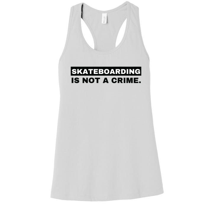 Skateboarding Is Not A Crime Graphic On Back Women's Racerback Tank