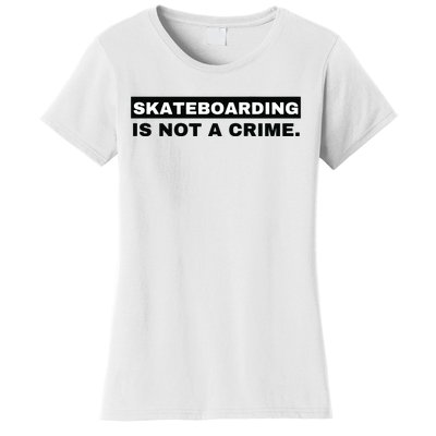 Skateboarding Is Not A Crime Graphic On Back Women's T-Shirt