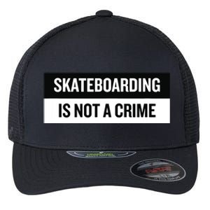 Skateboarding Is Not A Crime Skate Skateboard Flexfit Unipanel Trucker Cap