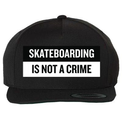 Skateboarding Is Not A Crime Skate Skateboard Wool Snapback Cap