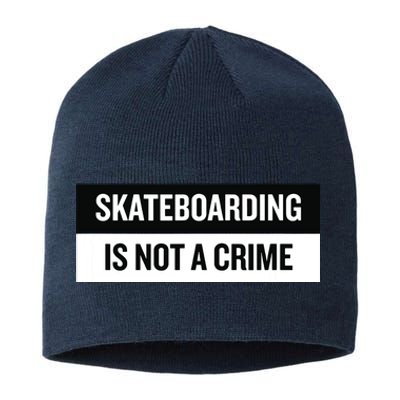 Skateboarding Is Not A Crime Skate Skateboard Sustainable Beanie