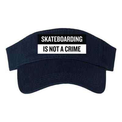 Skateboarding Is Not A Crime Skate Skateboard Valucap Bio-Washed Visor