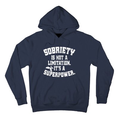 Sobriety Is Not A Limitation ItS A Superpower Living Sober Hoodie