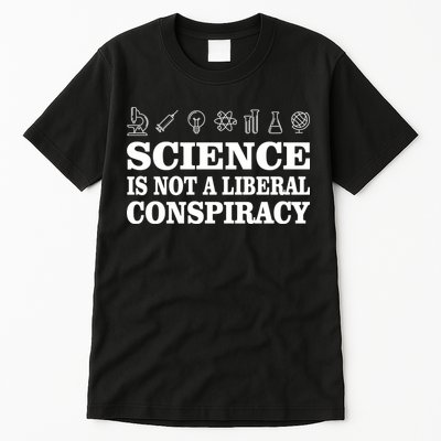 Science Is Not A Liberal Conspiracy Tall T-Shirt