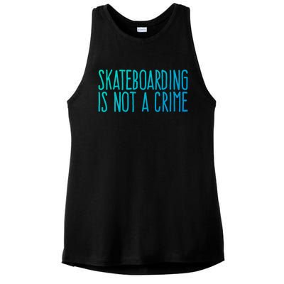 Skateboarding Is Not A Crime Skating Extreme Sport Gift Ladies PosiCharge Tri-Blend Wicking Tank