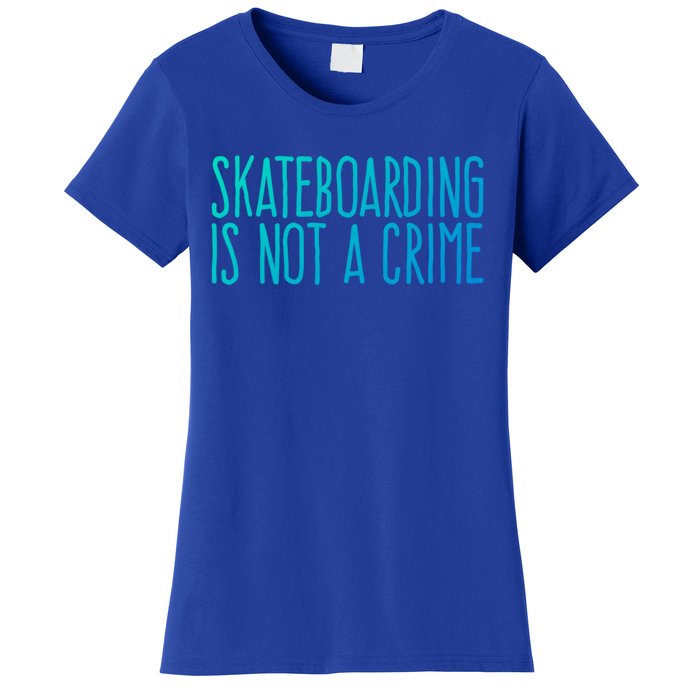 Skateboarding Is Not A Crime Skating Extreme Sport Gift Women's T-Shirt