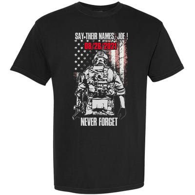 Say Ir Names Joe Names Of Fallen Soldiers 13 Heroes Garment-Dyed Heavyweight T-Shirt