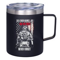 Say Ir Names Joe Names Of Fallen Soldiers 13 Heroes 12oz Stainless Steel Coffee Mug
