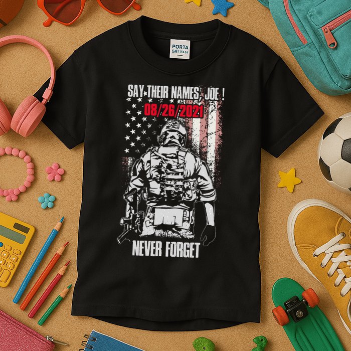 Say Ir Names Joe Names Of Fallen Soldiers 13 Heroes Kids T-Shirt
