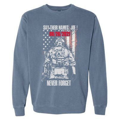 Say Ir Names Joe Names Of Fallen Soldiers 13 Heroes Garment-Dyed Sweatshirt