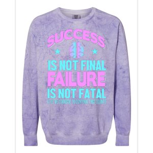 Success Is Not Final Failure Is Not Fatal Colorblast Crewneck Sweatshirt