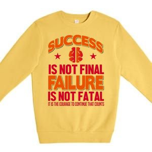 Success Is Not Final Failure Is Not Fatal Premium Crewneck Sweatshirt