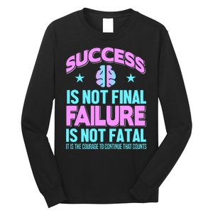 Success Is Not Final Failure Is Not Fatal Long Sleeve Shirt