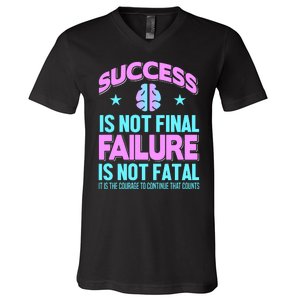 Success Is Not Final Failure Is Not Fatal V-Neck T-Shirt