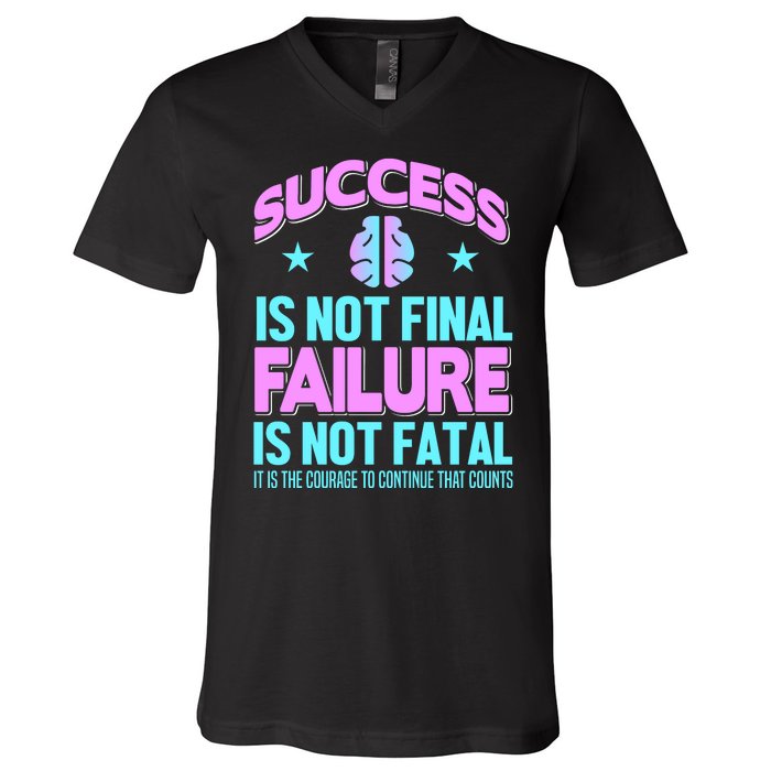 Success Is Not Final Failure Is Not Fatal V-Neck T-Shirt