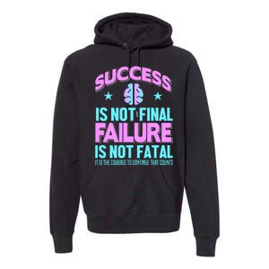 Success Is Not Final Failure Is Not Fatal Premium Hoodie