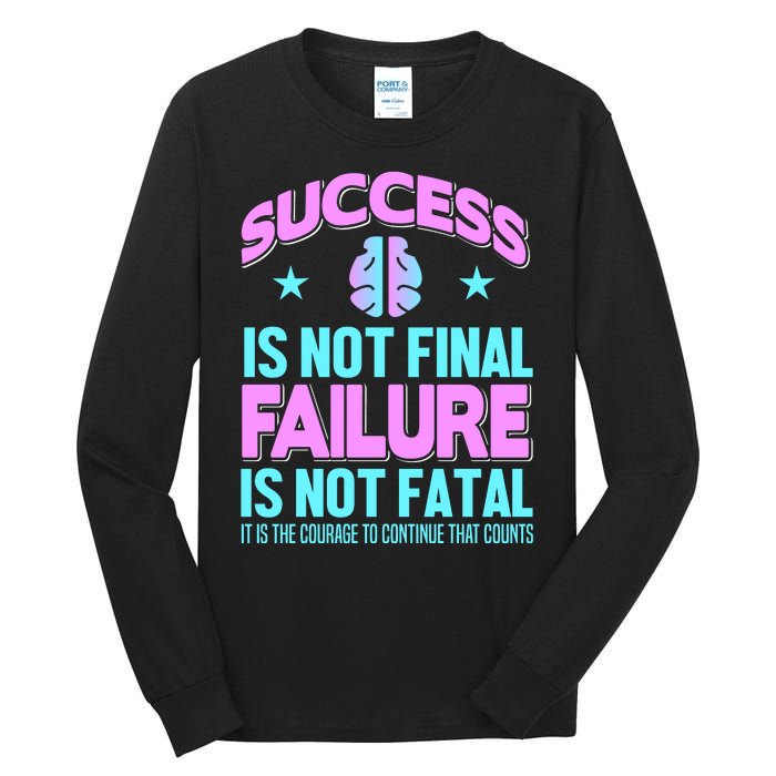 Success Is Not Final Failure Is Not Fatal Tall Long Sleeve T-Shirt