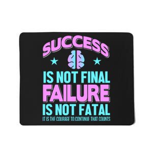 Success Is Not Final Failure Is Not Fatal Mousepad