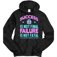 Success Is Not Final Failure Is Not Fatal Tie Dye Hoodie