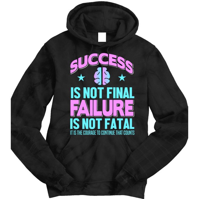 Success Is Not Final Failure Is Not Fatal Tie Dye Hoodie