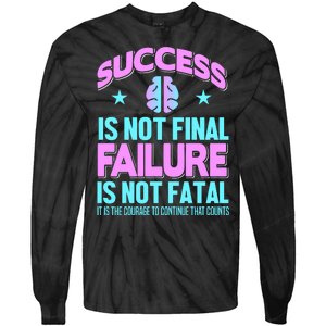 Success Is Not Final Failure Is Not Fatal Tie-Dye Long Sleeve Shirt