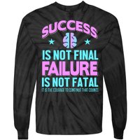 Success Is Not Final Failure Is Not Fatal Tie-Dye Long Sleeve Shirt